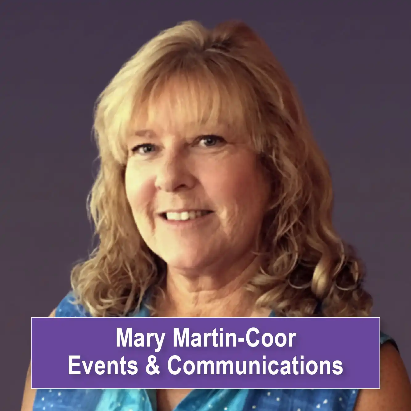Mary Martin-Coor, Events & Communications