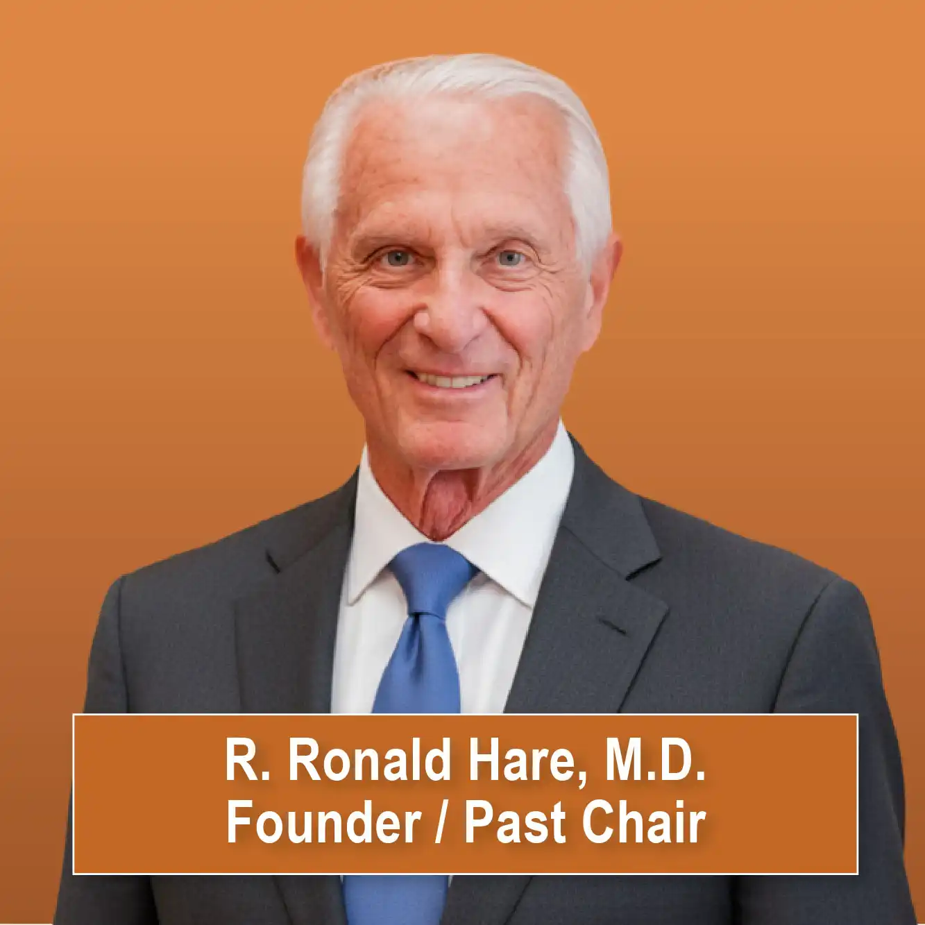 R. Ronald Hare, MD, Founder/Past Chair